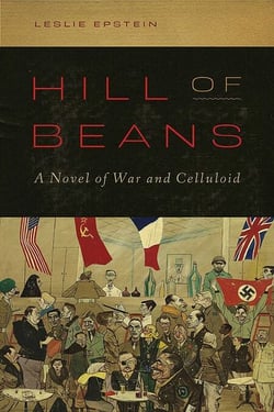 Hill of Beans - A Novel of War and Celluloid