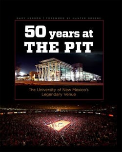 Fifty Years at the Pit - The University of New Mexico's Legendary Venue