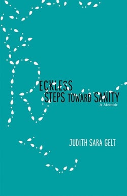 Reckless Steps toward Sanity - A Memoir