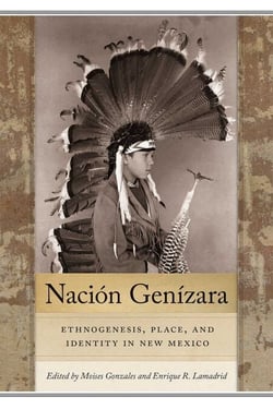 Nación Genízara - Ethnogenesis, Place, and Identity in New Mexico