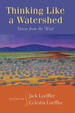 Thinking Like a Watershed - Voices from the West