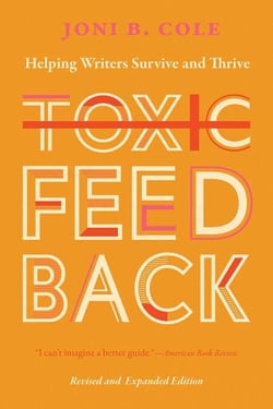 Toxic Feedback - Helping Writers Survive and Thrive, Revised and Expanded Edition