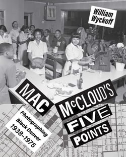 Mac McCloud's Five Points - Photographing Black Denver, 1938–1975
