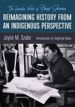 Reimagining History from an Indigenous Perspective - The Graphic Work of Floyd Solomon