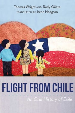 Flight from Chile - An Oral History of Exile