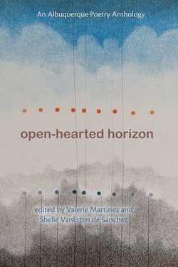 Open-Hearted Horizon - An Albuquerque Poetry Anthology