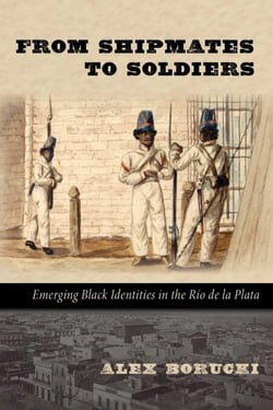 From Shipmates to Soldiers - Emerging Black Identities in the Río de la Plata