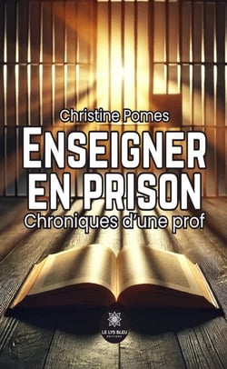 Enseigner en prison - Chroniques d’une prof