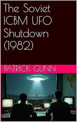 The Soviet ICBM UFO Shutdown (1982)