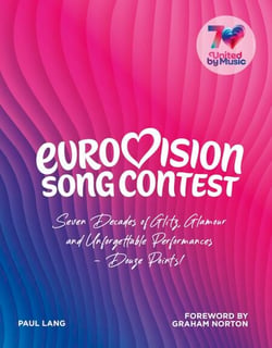 Eurovision - The Official Visual History, Celebrating Seventy Years of Eurovision (BBC Books)
