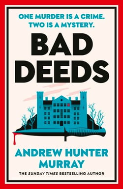 Bad Deeds - The brilliantly entertaining new crime thriller from the Sunday Times bestselling author of The Last Day
