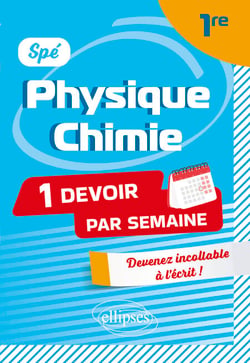 Spé Physique-chimie. 1re - Devenez incollable à l'écrit !