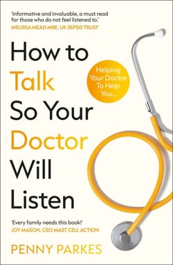 How To Talk So Your Doctor Will Listen - Helping Your Doctor to Help You