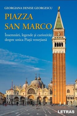 PIAZZA SAN MARCO — Insemnari, legende si curiozitati despre unica Piata venetiana