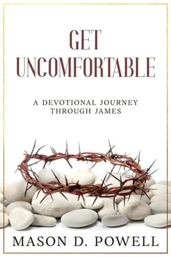 Get Uncomfortable: A Devotional Journey Through James - Archippus Devotionals