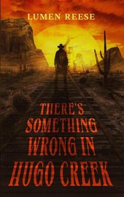There's Something Wrong in Hugo Creek