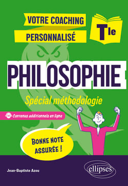 Philosophie - Tle - Spécial méthodologie - Votre coaching personnalisé