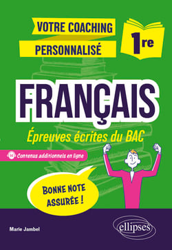 Français - 1re - Epreuves écrites du bac - Votre coaching personnalisé