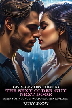 Giving My First Time To The Sexy Older Guy Next Door: Older Man Younger Woman Erotica Romance - My Forbidden Age Gap Erotic Romance, #17