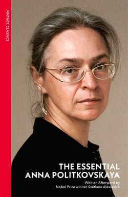 The Essential Anna Politkovskaya - Investigative Journalism from Putin’s Fiercest Critic