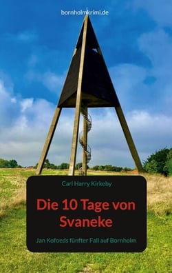Die 10 Tage von Svaneke - Jan Kofoeds fünfter Fall auf Bornholm