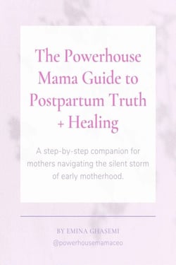 The Powerhouse Mama Guide to Postpartum Truth + Healing