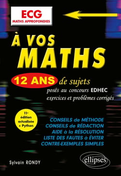 À vos maths ! 12 ans de sujets corrigés posés au concours EDHEC de 2014 à 2025 - ECG Maths approfondies