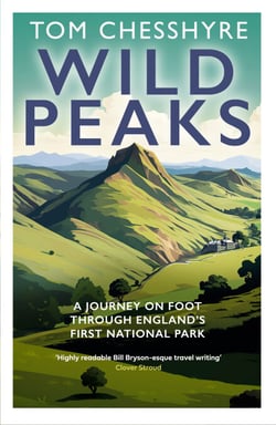 Wild Peaks - A Journey on Foot Through England’s First National Park