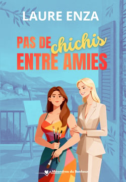 Pas de Chichis entre amies - Comédie contemporaine feelgood