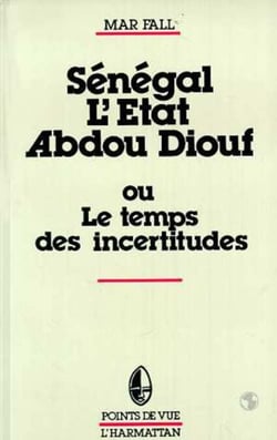 Sénégal : L'Etat Abdou Diouf - ou le temps des incertitudes