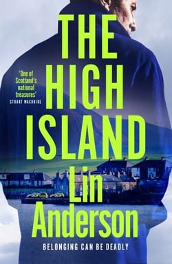 The High Island - A Thrilling Scottish Crime Novel Perfect For Fans of Val McDermid and Elly Griffiths