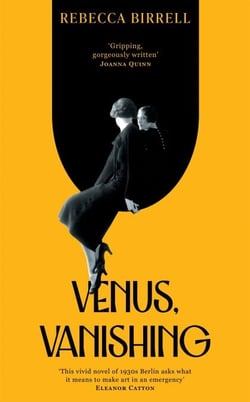 Venus, Vanishing - a gripping story of resistance and forbidden passion in 1930s Berlin