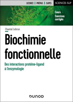 Biochimie fonctionnelle - Des interactions ligand-protéine à l'enzymologie
