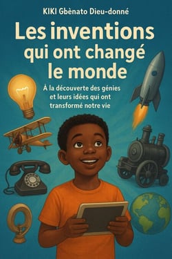 Les inventions qui ont changé le monde. - 1ère partie : A la découverte des génies et leurs idées qui ont transformé notre vie., #1