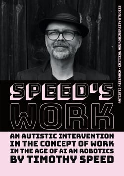 Speed´s Work - An Autistic Intervention in the Concept of Work - In the Age of AI and Robotics