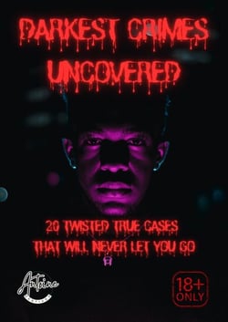 Darkest Crimes Uncovered | 20 Twisted True Cases That Will Never Let You Go