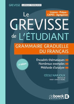 Le Grevisse de l'étudiant - Grammaire - Grammaire graduelle du français - Licence / Prépas / CAPES / Agrégation