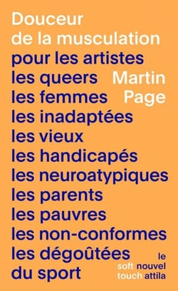 Douceur de la musculation - pour les artistes, les queers, les femmes, les inadaptées, les vieux, les handicapés, les neuroatypiques, les parents, les pauvres, les non-conformes, les dégoûtées du sport