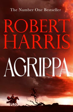 Agrippa - The thrilling new novel set in Ancient Rome from the bestselling author of Conclave