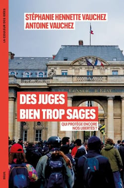 Des juges bien trop sages - Qui protège encore nos libertés ?