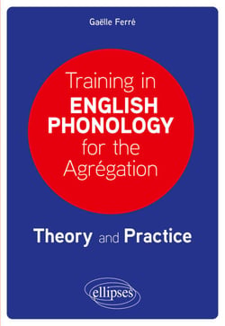 Training in English Phonology for the Agrégation - Theory and Practice