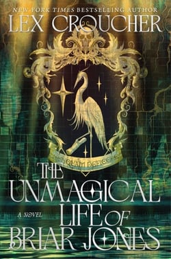 The Unmagical Life of Briar Jones - A Novel