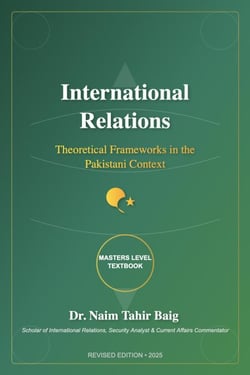 International Relations: Theoretical Frameworks in the Pakistani Context