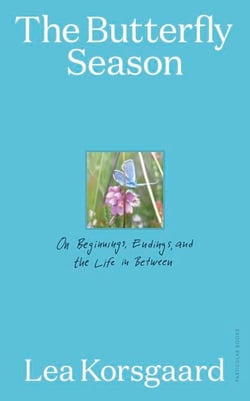 The Butterfly Season - On Beginnings, Endings, and the Life in Between