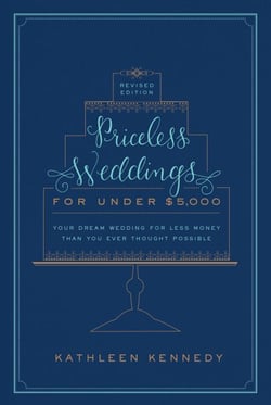Priceless Weddings for Under $5,000 (Revised Edition) - Your Dream Wedding for Less Money Than You Ever Thought Possible