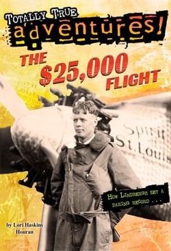 The $25,000 Flight (Totally True Adventures) - How Lindbergh Set a Daring Record...