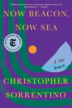 Now Beacon, Now Sea - A Son's Memoir