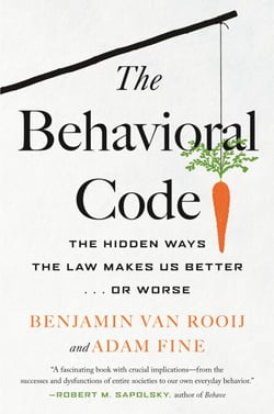 The Behavioral Code - The Hidden Ways the Law Makes Us Better . or Worse