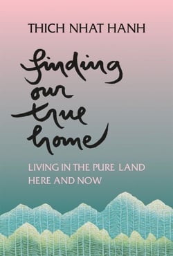 Finding Our True Home - Living in the Pure Land Here and Now