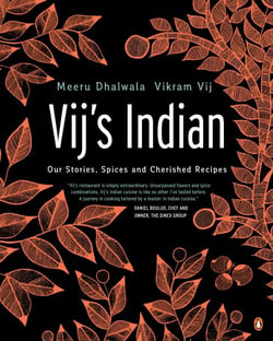 Vij's Indian - Our Stories, Spices and Cherished Recipes: A Cookbook